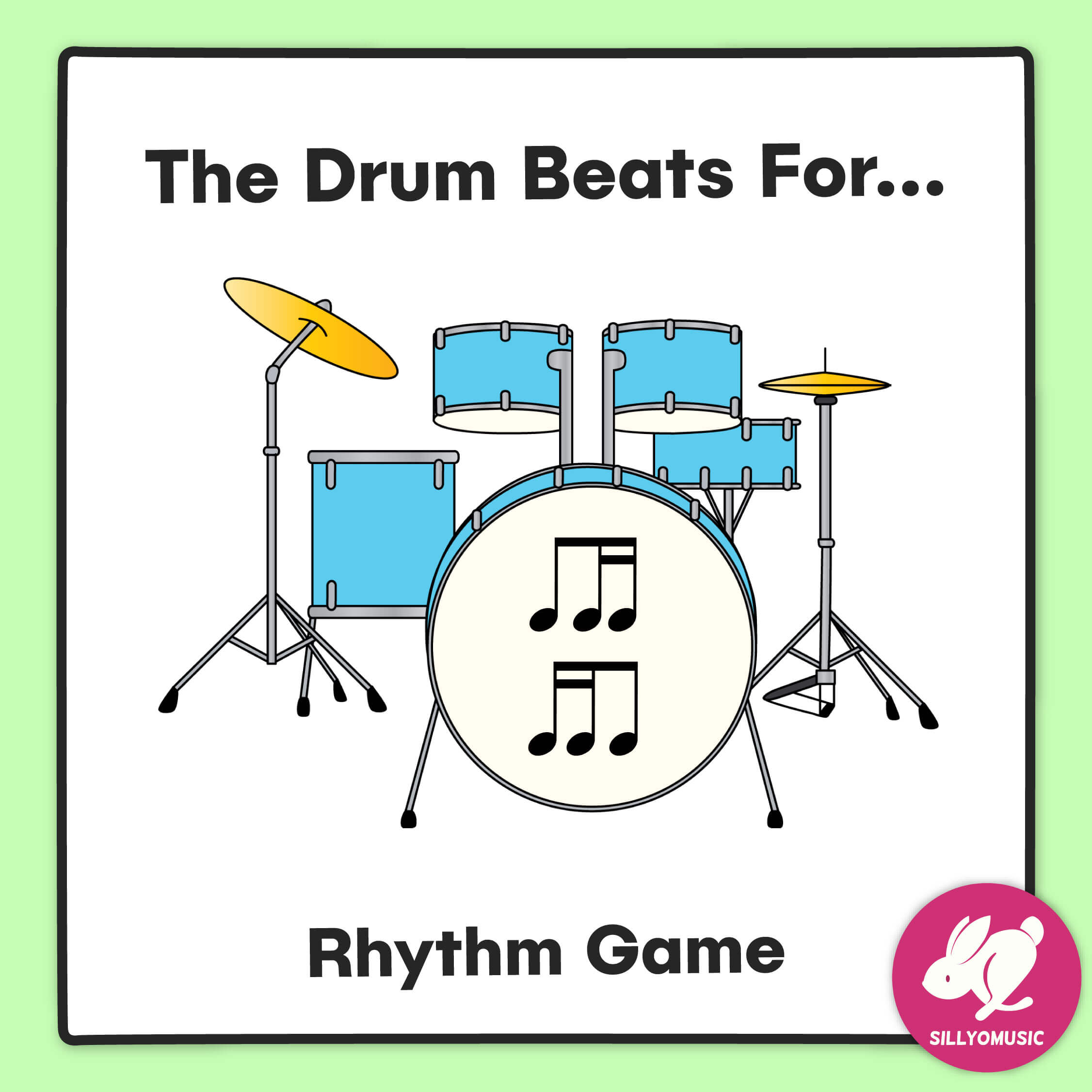 Clip art drum set with beamed 8th and 16th notes on the bass drum. Title says The Drum Beats for Rhythm Game